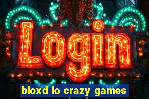 bloxd io crazy games